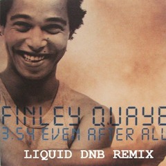 Even After All Finlay Quaye  (2021 DNB Liquid Funk Chill Remix)