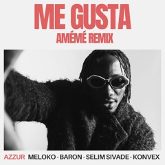 Premiere: Meloko, Baron (FR), Selim Sivade, Konvex (FR) - Me Gusta (AMÉMÉ Remix) [AZZUR]