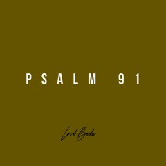 Lord Badu - Psalm 91