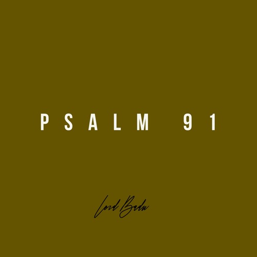Lord Badu - Psalm 91