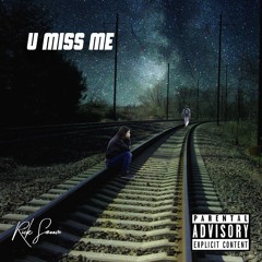 U Miss Me