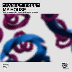 Family Tree - My House (Armonique Remix)