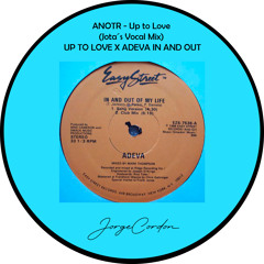 ANOTR - Up to Love (Jota´s Vocal Mix) UP TO LOVE X ADEVA IN AND OUT