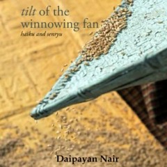 VIEW PDF 📭 tilt of the winnowing fan: haiku and senryu by  Daipayan Nair [KINDLE PDF