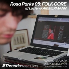 THREADS*ROSA PARKS 05 : FOLKLORE With Lucien KAMMERMANN Wave