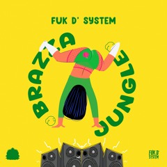 FUK D' SYSTEM - Brazza Jungle