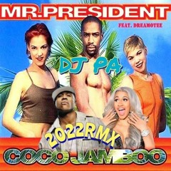 (DJPA) Mr President X LL Cool J X Cardi B - Coco Jamboo (2022RMX)