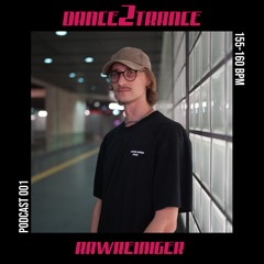 DANCE2TRANCE Podcast//001 - Rawreiniger