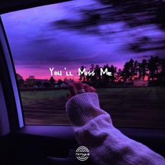 You'll Miss Me (Free Download)
