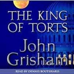 [VIEW] [EBOOK EPUB KINDLE PDF] The King of Torts by John Grisham,Dennis Boutsikaris �