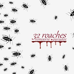 32 roaches (feat. ParadoX)