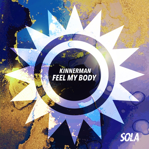 Premiere: Kinnerman - Feel My Body [Sola]