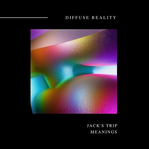 ROOVE PREMIERE: Jack's Trip - Not What I Meant
