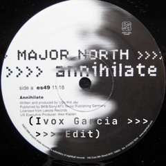 Major North - Annihilate (Ivox Garcia Edit) - FREE DOWNLOAD