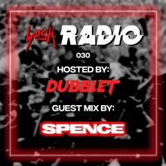 YosH Radio 030 w/ DubbleT ft. Spence
