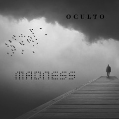 Oculto- MADNESS