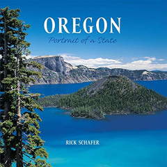 free PDF 📫 Oregon: Portrait of a State (Portrait of a Place) by  Rick Schafer PDF EB