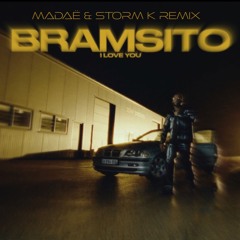 Bramsito - I love you (Madaë & STORM K remix) FREE Download