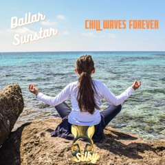 Dallar Sunstar - Chill Waves Forever (Mr Silky's LoFi Beats)