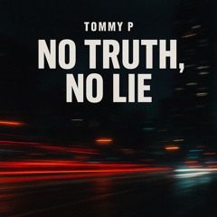 No Truth, No Lie (DEMO) - Tommy P