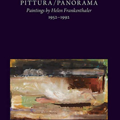 [VIEW] EBOOK 📝 Pittura/Panorama: Paintings by Helen Frankenthaler, 1952–1992 by  Joh