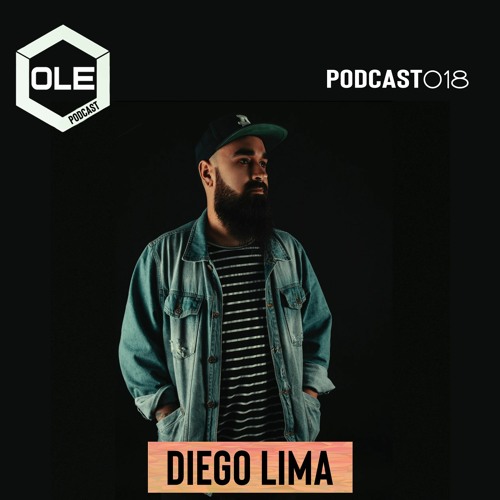 Stream Ole Podcast 018 Diego Lima 18 06 By Ole Records Listen Online For Free On Soundcloud