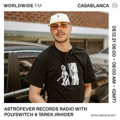 Astrofever Records Radio w/ Polyswitch & Tarek Jrhider @ Worldwide FM (08-12-21)
