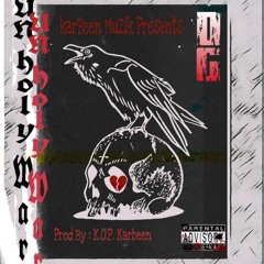 UNholy wAr ☦ [Prod] : K.O.P. KarBeen