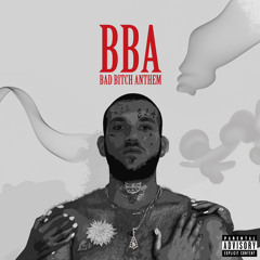 Bad Bitch Anthem (BBA) - E L A