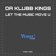 Da Klubb Kings - Let The Music Move U (Klubb Mix)