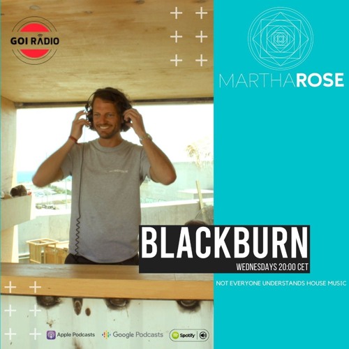Episode 001 - MarthaRose Presents BLACKBURN - GOI Radio