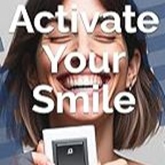 Read B.O.O.K (Award Finalists) Activate Your Smile: Let's transform the world one smile at
