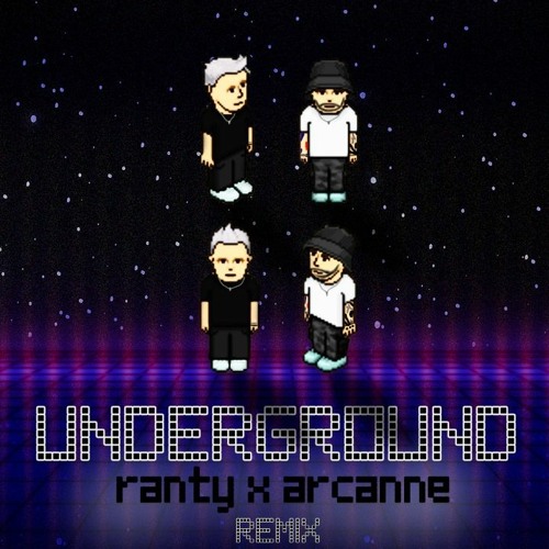 Underground (Ranty x Arcanne Rmx)  [ FREE DOWNLOAD ]