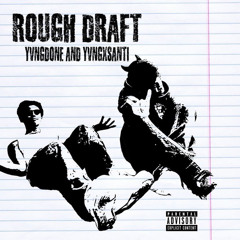 ROUGHDRAFT ft yvngxsanti (prod. kindenthe3rd)