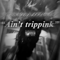 Jokerdelasflores - Ain't tripping