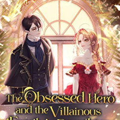 [Download] EPUB 📋 The Obsessed Hero and the Villainous Family's Daughter: Volume I (