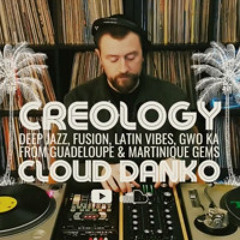 Cloud Danko - CREOLOGY - Deep Jazz, Fusion, Latin Vibes, Gwo Ka from Guadeloupe & Martinique gems