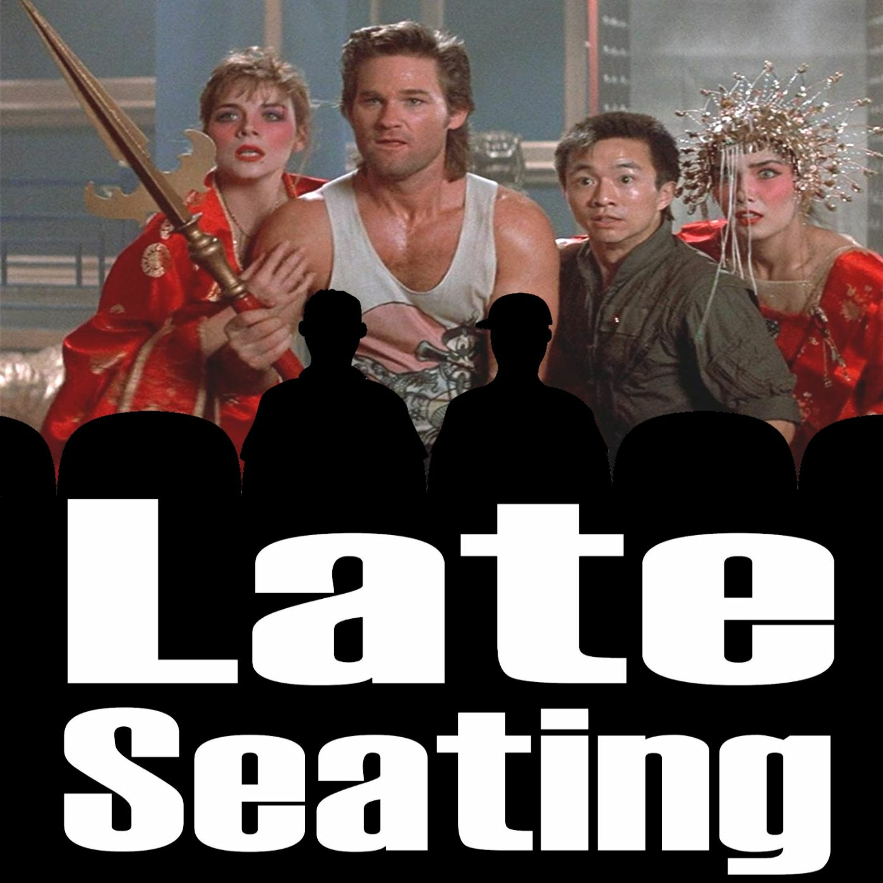 Late Seating 160: Big Trouble in Little China episode artwork