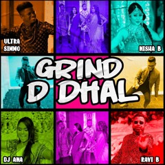 Ravi B x Nisha B x DJ Ana & Ultra Simmo - Grind D Dhal