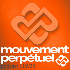 Mouvement Perpétuel Podcast 119