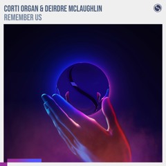 Corti Organ & Deirdre McLaughlin - Remember Us (Radio Edit)