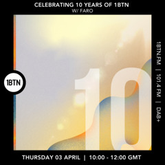 Celebrating 10 Years of 1BTN w/ Faro - 03.04.25