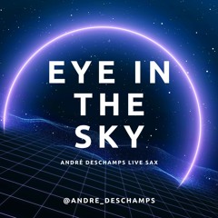 Eye In The Sky - André Deschamps Live Sax