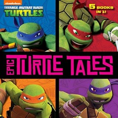 Read [EBOOK EPUB KINDLE PDF] Epic Turtle Tales (Teenage Mutant Ninja Turtles) by  Nickelodeon Publis