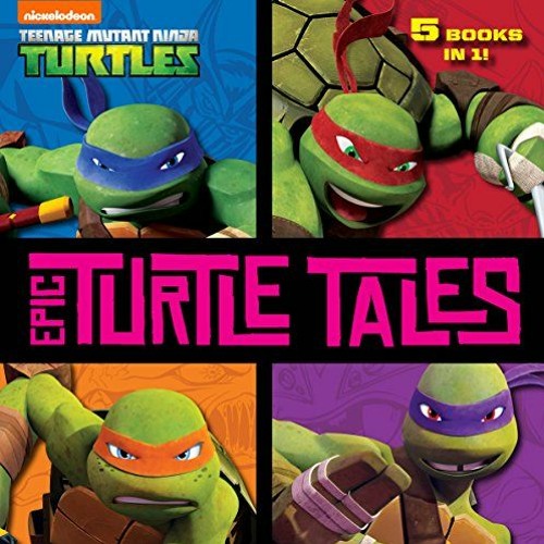 Read [EBOOK EPUB KINDLE PDF] Epic Turtle Tales (Teenage Mutant Ninja Turtles) by  Nickelodeon Publis
