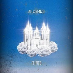 ATI x RENZO - FEITIÇO