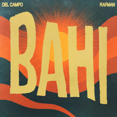 Bahi - Del Campo, Rafman (extended).wav