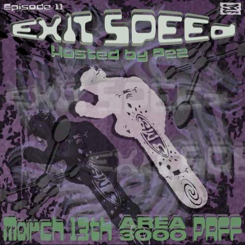 EXIT SPEED w. Pez ft. Paff 13 - March 2025