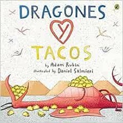 Get KINDLE PDF EBOOK EPUB Dragones y tacos (Spanish Edition) by Adam Rubin,Daniel Salmieri 📚