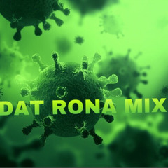 Dat Rona Mix